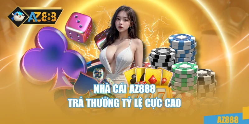 Casino 2 Nhà cái AZ888 trả thưởng tỷ lệ cực cao