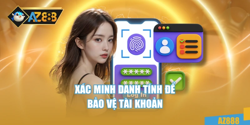 AZ888 8 Xác minh danh tính để bảo vệ tài khoản